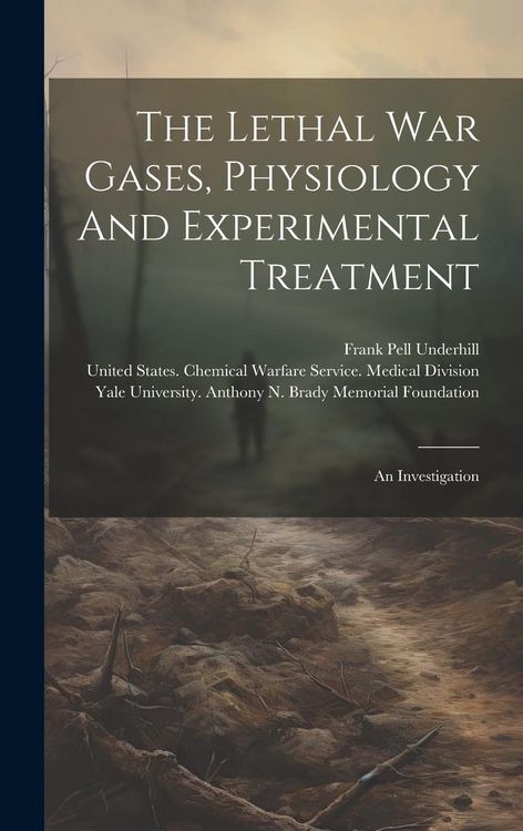 Produktbild: The Lethal War Gases, Physiology And Experimental Treatment: An Investigation