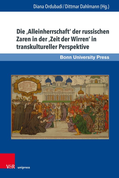 Produktbild: Die &sbquo;Alleinherrschaft&lsquo; der russischen Zaren in der &sbquo;Zeit der Wirren&lsquo; in transkultureller Perspektive