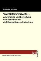 Produktbild: Volatilit&auml;tsderivate - Anwendung und Bewertung von Derivaten mit nichthandelbarem Underlying