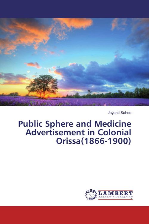 Produktbild: Public Sphere and Medicine Advertisement in Colonial Orissa(1866-1900)