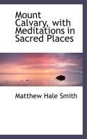 Produktbild: Mount Calvary, with Meditations in Sacred Places