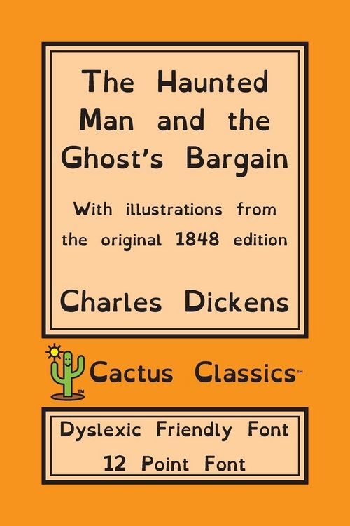 Produktbild: The Haunted Man and the Ghost's Bargain (Cactus Classics Dyslexic Friendly Font)