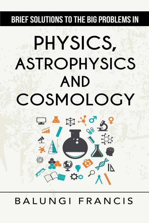 Produktbild: Brief Solutions to the Big Problems in Physics, Astrophysics and Cosmology second edition