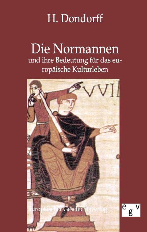 Produktbild: Die Normannen und ihre Bedeutung f&uuml;r das europ&auml;ische Kulturleben