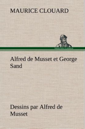 Produktbild: Alfred de Musset et George Sand dessins par Alfred de Musset