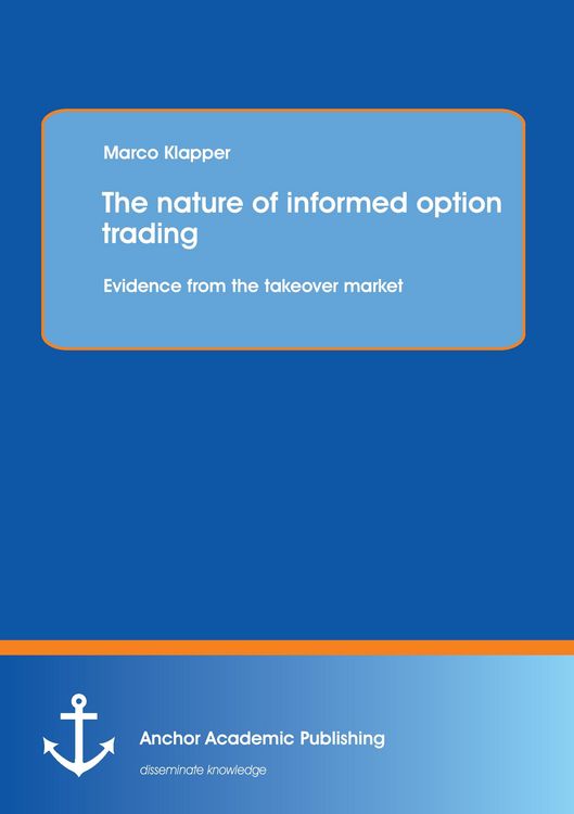Produktbild: The nature of informed option trading: Evidence from the takeover market