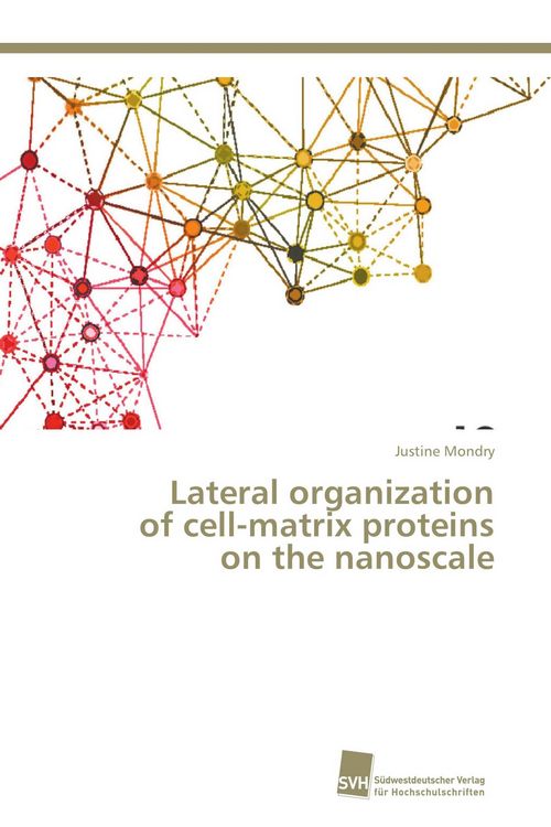 Produktbild: Lateral organization of cell-matrix proteins on the nanoscale