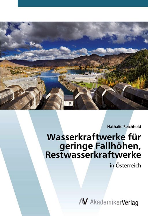 Produktbild: Wasserkraftwerke f&uuml;r geringe Fallh&ouml;hen, Restwasserkraftwerke