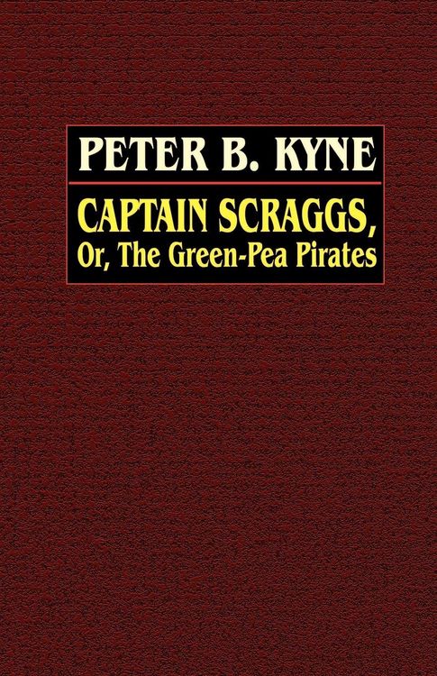 Produktbild: Captain Scraggs; or, The Green-Pea Pirates
