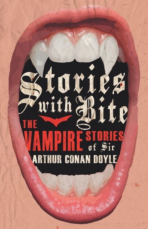 Produktbild: Stories with Bite - The Vampire Stories of Sir Arthur Conan Doyle