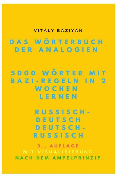 Produktbild: Das W&ouml;rterbuch der Analogien Russisch&ndash;Deutsch/Deutsch&ndash;Russisch mit Bazi-Regeln: 5000 russische W&ouml;rter mit Bazi-Regeln in 2 Wochen lernen