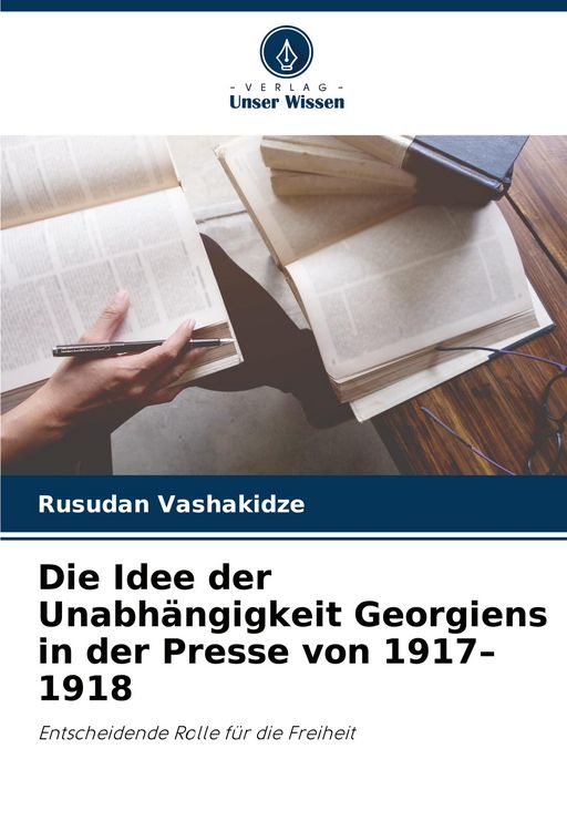 Produktbild: Die Idee der Unabh&auml;ngigkeit Georgiens in der Presse von 1917-1918