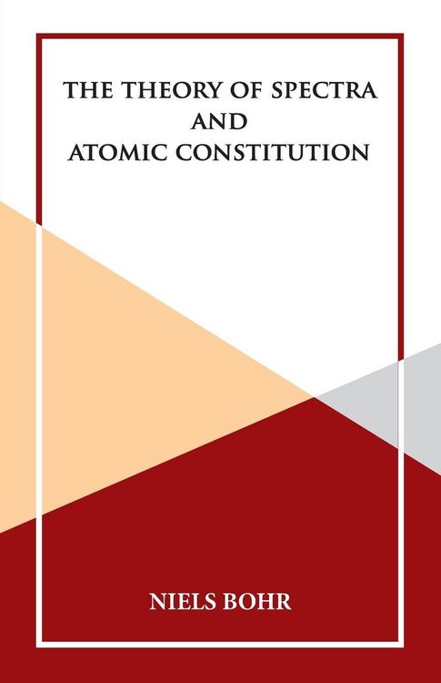 Produktbild: The Theory of Spectra and Atomic Constitution