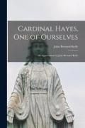Produktbild: Cardinal Hayes, One of Ourselves; an Appreciation by John Bernard Kelly
