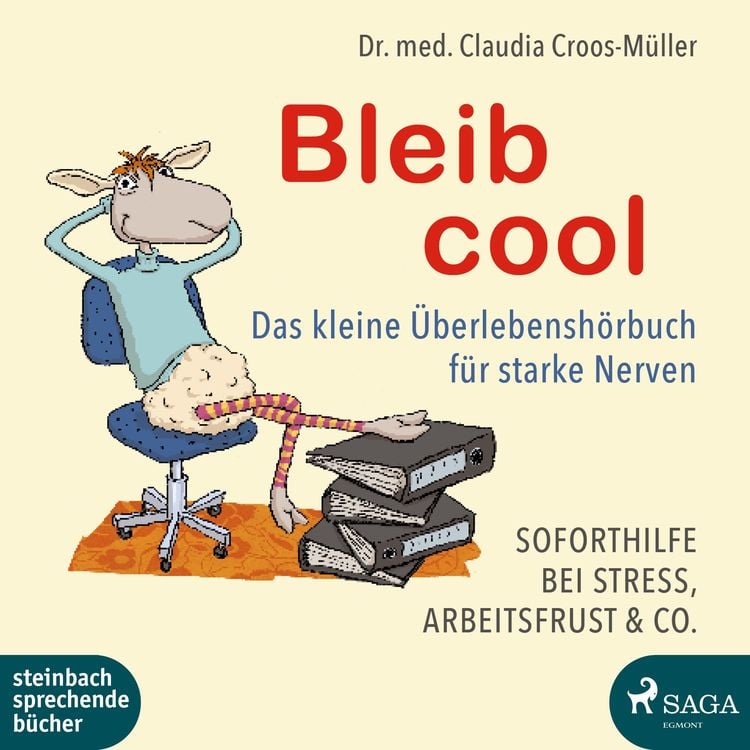 Produktbild: Bleib cool - Das kleine Überlebenshörbuch für starke Nerven