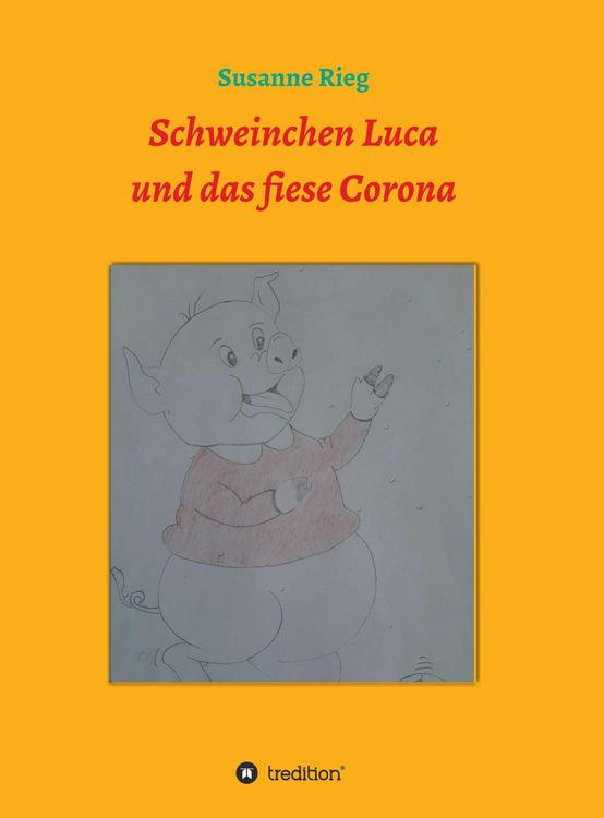 Produktbild: Schweinchen Luca und das fiese Virus Corona