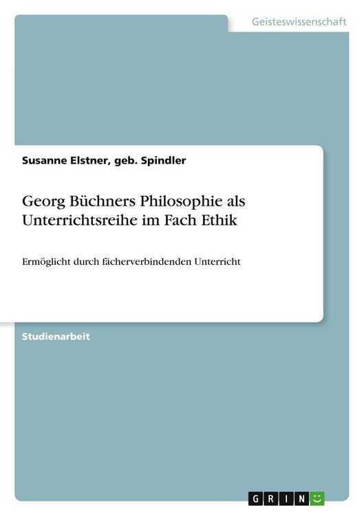 Produktbild: Georg B&uuml;chners Philosophie als Unterrichtsreihe im Fach Ethik