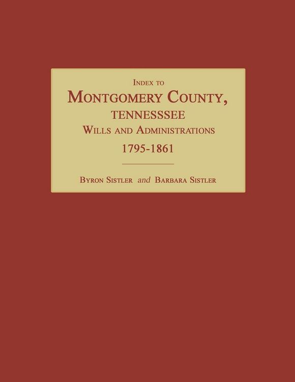 Produktbild: Index to Montgomery County, Tennessee, Wills and Administrations, 1795-1861