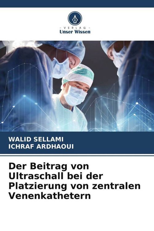 Produktbild: Der Beitrag von Ultraschall bei der Platzierung von zentralen Venenkathetern