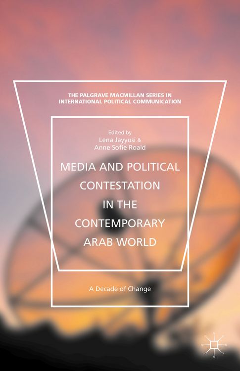 Produktbild: Media and Political Contestation in the Contemporary Arab World
