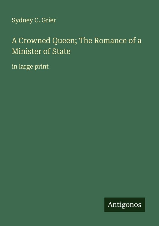 Produktbild: A Crowned Queen; The Romance of a Minister of State