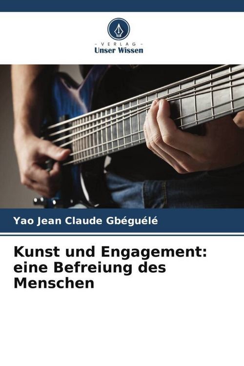 Produktbild: Kunst und Engagement: eine Befreiung des Menschen