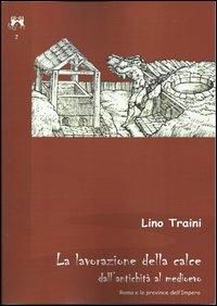 Produktbild: La lavorazione della calce dall'antichit&agrave; al medioevo. Roma e le province dell'Impero