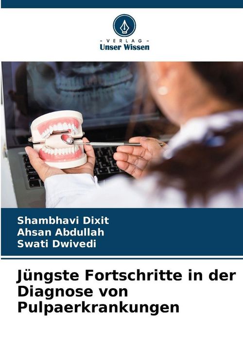 Produktbild: J&uuml;ngste Fortschritte in der Diagnose von Pulpaerkrankungen