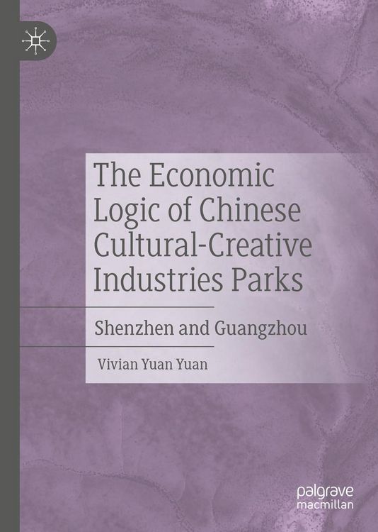 Produktbild: The Economic Logic of Chinese Cultural-Creative Industries Parks
