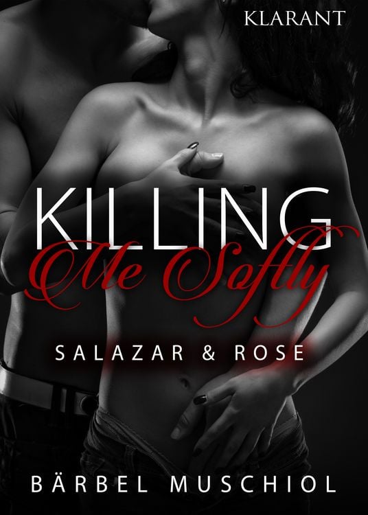 Produktbild: Killing Me Softly. Salazar und Rose