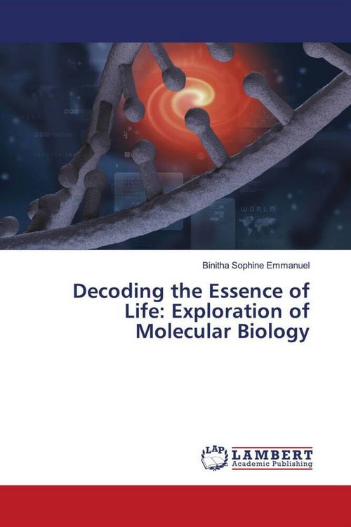 Produktbild: Decoding the Essence of Life: Exploration of Molecular Biology