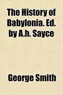Produktbild: The History of Babylonia. Ed. by A.H. Sayce