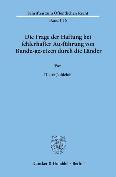 Produktbild: Die Frage der Haftung bei fehlerhafter Ausf&uuml;hrung von Bundesgesetzen durch die L&auml;nder.