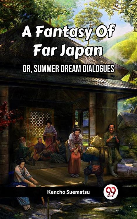 Produktbild: A Fantasy Of Far Japan Or, Summer Dream Dialogues