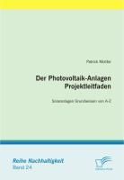 Produktbild: Der Photovoltaik-Anlagen Projektleitfaden