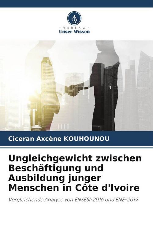 Produktbild: Ungleichgewicht zwischen Besch&auml;ftigung und Ausbildung junger Menschen in C&ocirc;te d'Ivoire