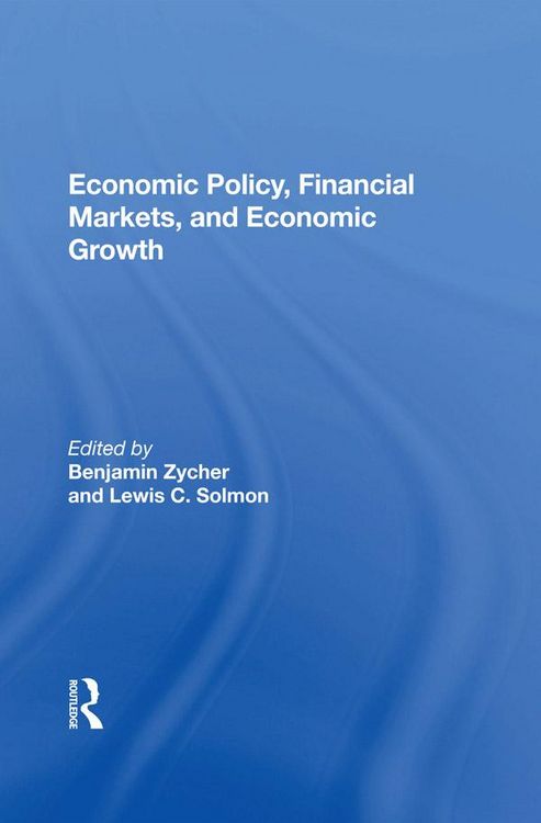 Produktbild: Economic Policy, Financial Markets, And Economic Growth