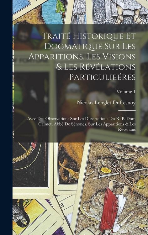 Produktbild: Trait&eacute; Historique Et Dogmatique Sur Les Apparitions, Les Visions & Les R&eacute;v&eacute;lations Particulie&eacute;res