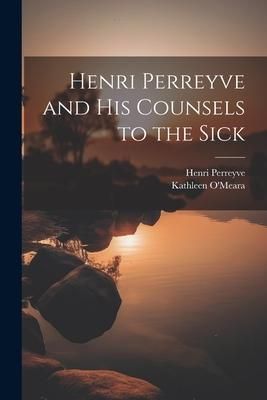 Produktbild: Henri Perreyve and His Counsels to the Sick