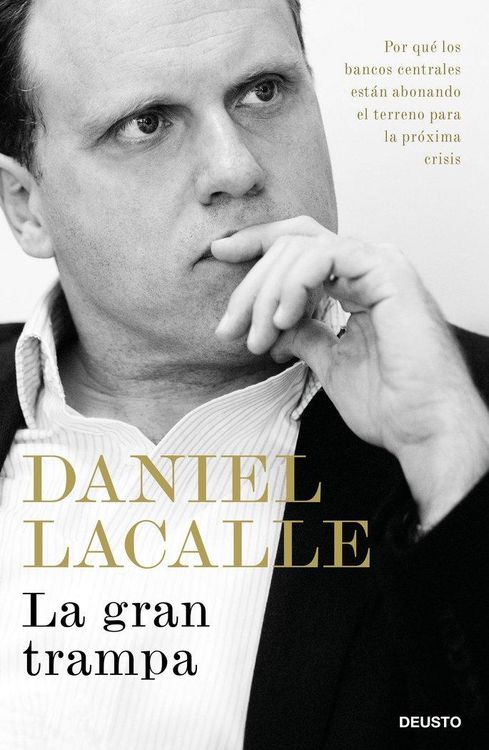 Produktbild: La gran trampa : por qu&eacute; los bancos centrales est&aacute;n abonando el terreno para la pr&oacute;xima crisis