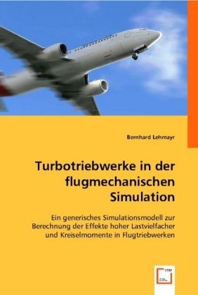 Produktbild: Lehmayr, B: Turbotriebwerke in der flugmechanischen Simulati