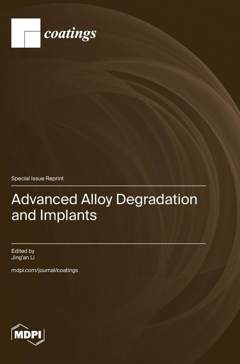 Produktbild: Advanced Alloy Degradation and Implants