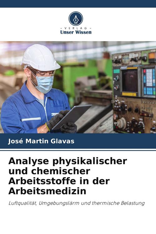 Produktbild: Analyse physikalischer und chemischer Arbeitsstoffe in der Arbeitsmedizin