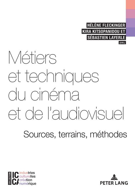 Produktbild: M&eacute;tiers et techniques du cin&eacute;ma et de l'audiovisuel : sources, terrains, m&eacute;thodes