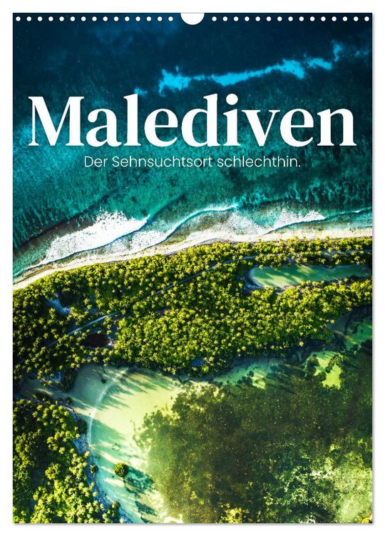 Produktbild: Malediven - Der Sehnsuchtsort schlechthin. (Wandkalender 2026 DIN A3 hoch), CALVENDO Monatskalender
