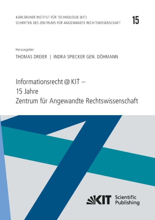 Produktbild: Informationsrecht@KIT - 15 Jahre Zentrum f&uuml;r Angewandte Rechtswissenschaft