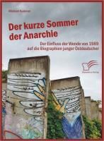 Produktbild: Der kurze Sommer der Anarchie: Der Einfluss der Wende von 1989 auf die Biographien junger Ostdeutscher