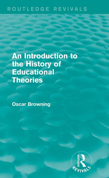 Produktbild: An Introduction to the History of Educational Theories (Routledge Revivals)