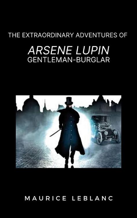 Produktbild: The Extraordinary Adventures of Arsene Lupin, Gentleman-Burglar