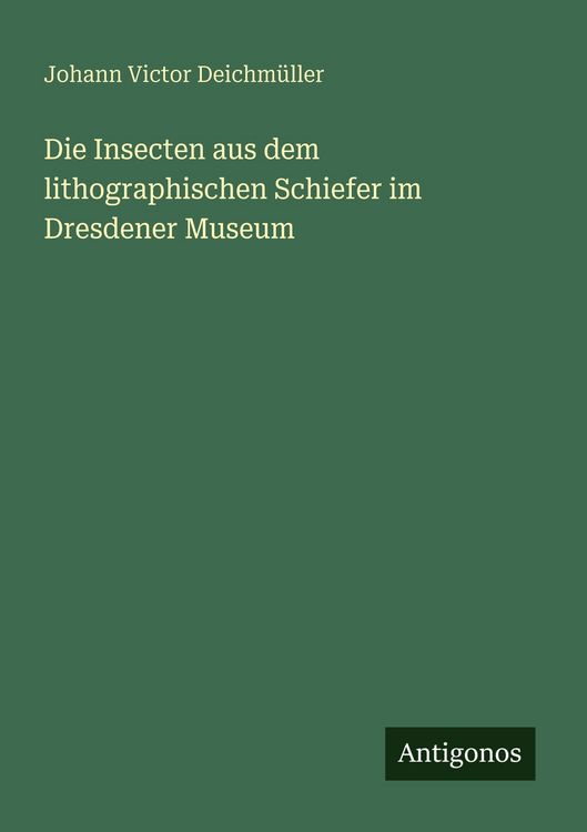Produktbild: Die Insecten aus dem lithographischen Schiefer im Dresdener Museum